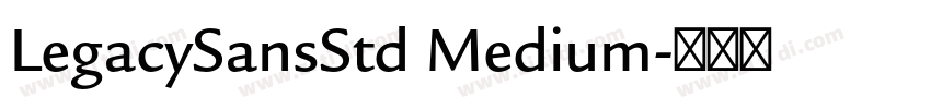 LegacySansStd Medium字体转换